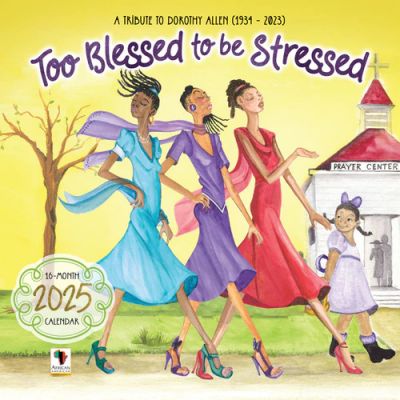 Too Blessed to Be Stressed 2025 Black Art Calendar